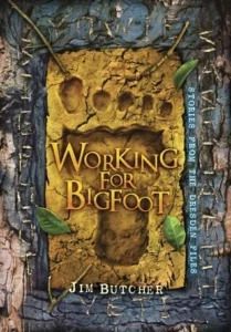 Featured image for Resumen de 'Working for Bigfoot' por Jim Butcher
