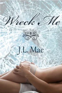 Featured image for Resumen de 'Wreck Me' por J.L. Mac