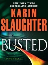 Featured image for Resumen de "Busted" de Karin Slaughter