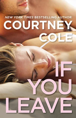 Featured image for Resumen de "If You Leave" por Courtney Cole