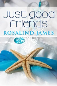 Featured image for Resumen de 'Just Good Friends' por Rosalind James