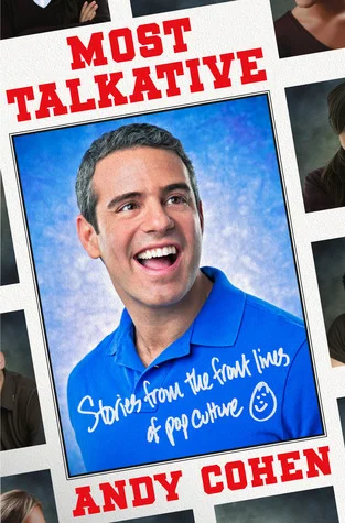 Featured image for Resumen de "Most Talkative: Stories from the Front Lines of Pop Culture" por Andy Cohen