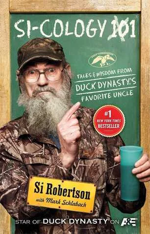 Featured image for Resumen de 'Si-cología 1: Cuentos y sabiduría del tío favorito de Duck Dynasty' por Si Robertson