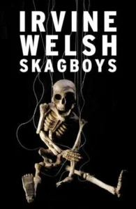 Featured image for Resumen de "Skagboys" por Irvine Welsh