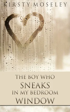 Featured image for Resumen de 'El chico que se cuela por la ventana de mi habitación' por Kirsty Moseley