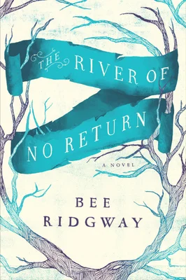 Featured image for Resumen de "El río del no retorno" por Bee Ridgway