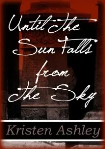 Featured image for Resumen de "Hasta que el sol caiga del cielo" por Kristen Ashley