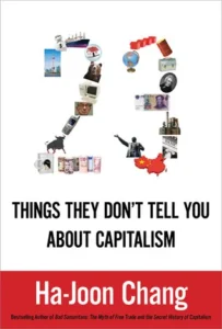 Featured image for Resumen de '23 cosas que no te cuentan sobre el capitalismo' por Ha-Joon Chang