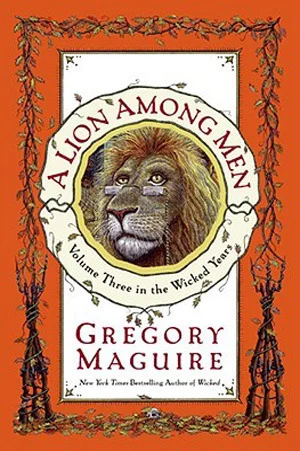 Featured image for Resumen de "Un león entre hombres" por Gregory Maguire