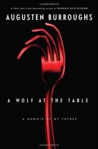 Featured image for Resumen de "Un lobo en la mesa" por Augusten Burroughs