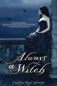 Featured image for Resumen de 'Siempre una bruja' por Carolyn MacCullough