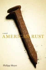 Featured image for Resumen de 'American Rust' por Philipp Meyer