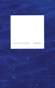 Featured image for Resumen de 'Bluets' por Maggie Nelson