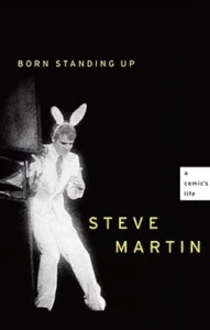 Featured image for Resumen de "Nacido de pie: La vida de un cómico" por Steve Martin