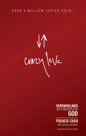 Featured image for Resumen de "Amor Loco: Abrumados por un Dios Implacable" por Francis Chan