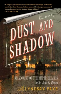 Featured image for Resumen de 'Dust and Shadow: Un relato sobre los asesinatos de Jack el Destripador' por Lyndsay Faye