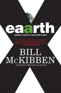 Featured image for Resumen de 'Eaarth: Haciendo una vida en un nuevo planeta difícil' por Bill McKibben