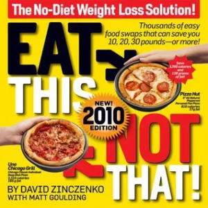 Featured image for Resumen de 'Come esto, no aquello! 2010' por David Zinczenko y Matt Goulding