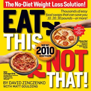 Featured image for Resumen de 'Come esto, no aquello! 2010' por David Zinczenko y Matt Goulding