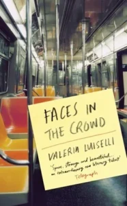 Featured image for Resumen de "Los rostros en la multitud" por Valeria Luiselli