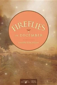 Featured image for Resumen de 'Luciérnagas en diciembre' por Jennifer Erin Valent