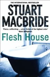 Featured image for Resumen de 'Flesh House' por Stuart MacBride