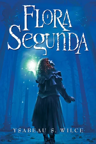 Featured image for Resumen de 'Flora Segunda' por Ysabeau S. Wilce