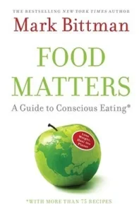 Featured image for Resumen de 'La comida importa: Una guía para comer conscientemente' por Mark Bittman