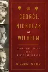 Featured image for Resumen de 'George, Nicholas y Wilhelm' por Miranda Carter