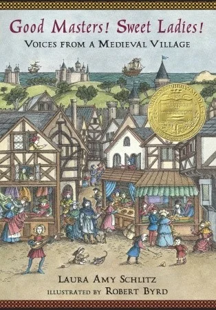 Featured image for Resumen de "¡Maestros buenos! ¡Damas dulces! Voces de una aldea medieval" por Laura Amy Schlitz