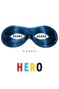 Featured image for Resumen de 'Héroe' por Perry Moore