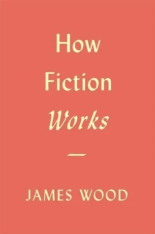 Featured image for Resumen de 'Cómo funciona la ficción' por James Wood