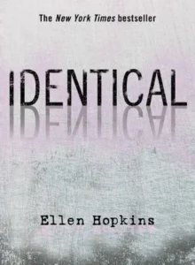 Featured image for Resumen de "Idénticos" por Ellen Hopkins