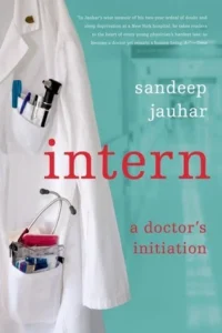 Featured image for Resumen de 'Intern: Iniciación de un médico' por Sandeep Jauhar