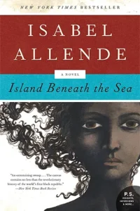 Featured image for Resumen de "La isla bajo el mar" por Isabel Allende