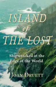 Featured image for Resumen de "La isla de los perdidos: Naufragos en el fin del mundo" por Joan Druett