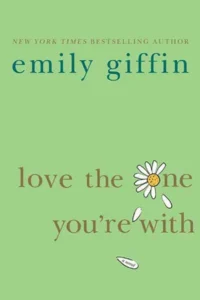 Featured image for Resumen de 'Amar al que es' por Emily Giffin