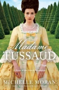Featured image for Resumen de "Madame Tussaud: Una novela de la Revolución Francesa" por Michelle Moran