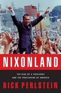 Featured image for Resumen de "Nixonland: La ascensión de un presidente y la fractura de América" por Rick Perlstein