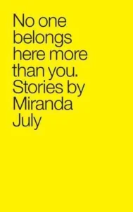 Featured image for Resumen de "No One Belongs Here More Than You" por Miranda July