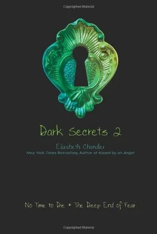 Featured image for Resumen de 'Secretos Oscuros: Sin Tiempo para Morir y El Fin del Miedo' por Elizabeth Chandler
