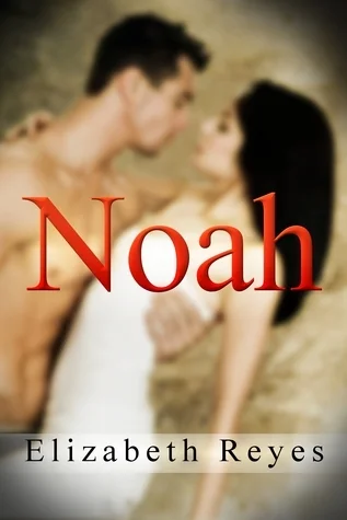 Featured image for Resumen de 'Noah' de Elizabeth Reyes