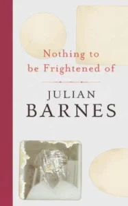 Featured image for Resumen de 'Nada de qué asustarse' por Julian Barnes