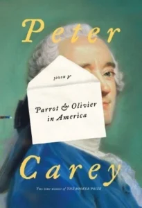 Featured image for "Resumen de 'El loro y Olivier en América' por Peter Carey"