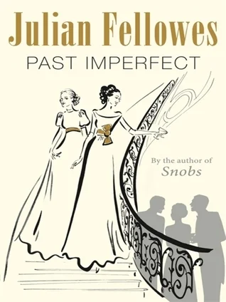 Featured image for Resumen de 'Pasado imperfecto' por Julian Fellowes