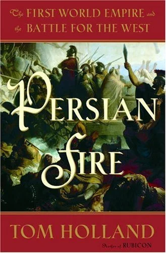 Featured image for Resumen de "Fuego Persa: El Primer Imperio Mundial y la Batalla por Occidente" por Tom Holland
