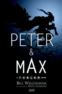 Featured image for Resumen de 'Peter y Max' por Bill Willingham