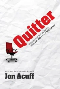 Featured image for Resumen de "Quitter: Cerrando la brecha entre tu trabajo diario y tu trabajo soñado" por Jon Acuff