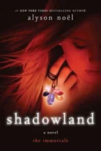 Featured image for Resumen de "Shadowland" por Alyson Noel