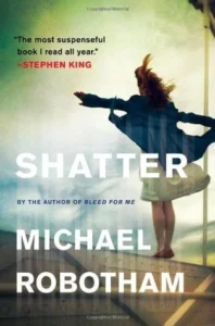 Featured image for Resumen de 'Shatter' por Michael Robotham